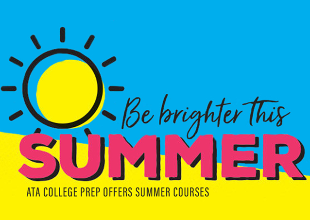 Bright sun illustration with text: Be brighter this summer. ATA College Prep offers summer courses.